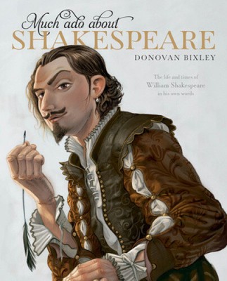 Viel Lärm um Shakespeare: Leben und Zeiten von William Shakespeare - ein