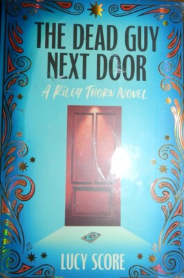 The Dead Guy Next Door A Riley Thorn Novel Lucy Score Bookish Box Special Editio
