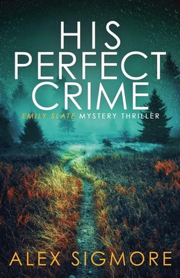 His Perfect Crime Alex Sigmore Taschenbuch Emily Slate FBI Mystery Thriller 2022