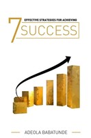 Adeola Babatunde | 7 Effective Strategies For Achieving Success | Taschenbuch