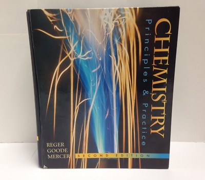 Chemistry Principles & Practice 2nd Ed. by Reger, Goode, Mercer, Hardcover 1997