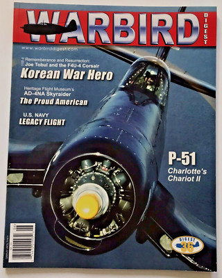 WARBIRD DIGEST #36 MAY/JUNE 2011 Historic Airplanes Magazine P-51 CHARIOT II