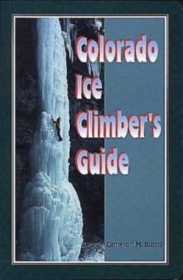 Colorado Ice Climber's Guide - 9781575400860, Cameron M Burns, paperback