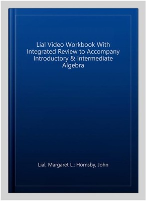 Lial Video Workbook With Integrated Review to Accompany Introductory & Interm...