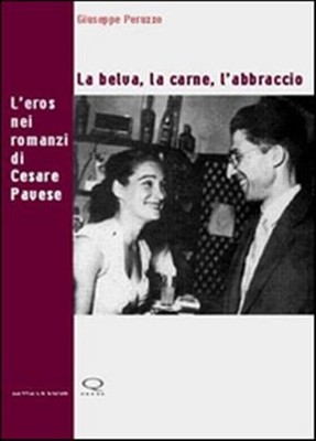 Das Tier, das Fleisch, die Umarmung. Der Eros in den Romanen von Cesare Pavese - Für...