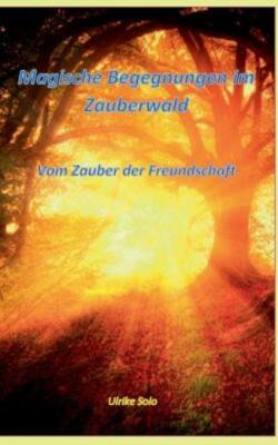 Magische Begegnungen Im Zauberwald: Vom Zauber Der Freundschaft