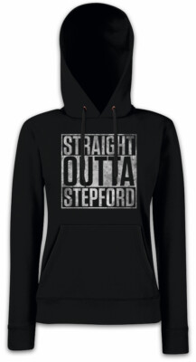 Straight Outta Stepford Damen Hoodie Sweatshirt The Stepford Fun Wives of