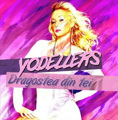 YODELLERS - DRAGOSTEA DIN TEI [EP] NEW CD