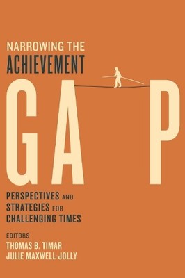 Narrowing the Achievement Gap: Pers..., Thomas B. Timar