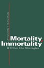 Mortality, Immortality and Other Life Strategies by Zygmunt Bauman (Paperback, 1992)