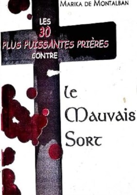 Les 30 Plus puissantes Prieres contre le mauvais sort