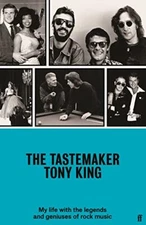 The Tastemaker: My Life with the Legends and Geniuses ... by King, Tony Hardback