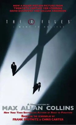 The X-files: I Want to Believe Movie Novelisation - Collins, Max Allan