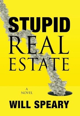 Stupid Real Estate by Will Speary (English) Hardcover Book