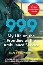 999 - My Life on the Frontline of the Ambulance Service by Farnworth New+-