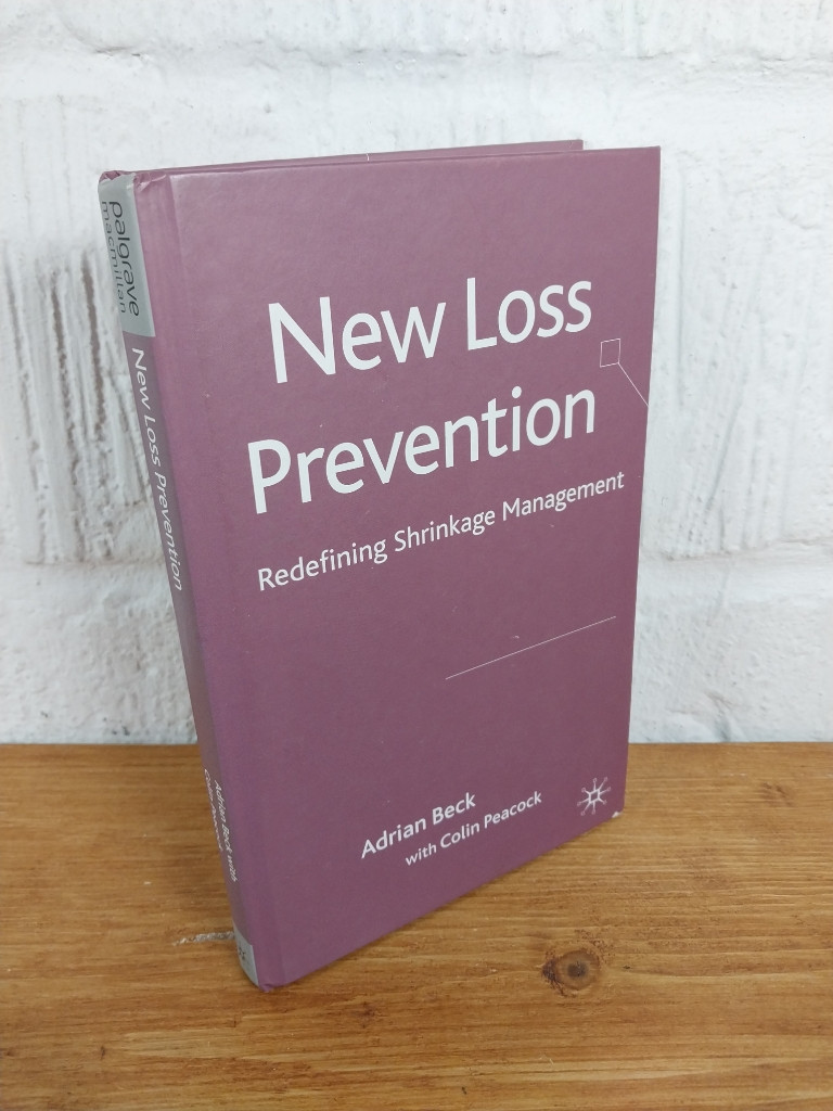 New Loss Prevention: Redefining Shrinkage Management — A. Beck Hardcover