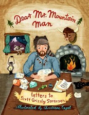 Dear Mr. Mountain Man (Letters to Scott Grizzly Sorensen)