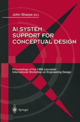 AI System Support for Conceptual Design John E. E. Sharpe