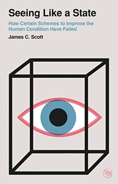 Seeing Like a State by James C. Scott (Paperback Book)