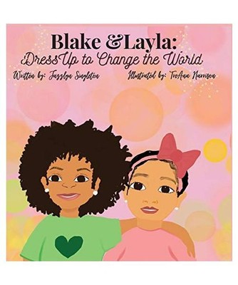 Blake and Layla: Dress up to change the world, Jazzlyn M. Singleton