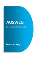 Ausweg | Ein Neues Gesellschaftsmodell | Mehmet Kilic | Taschenbuch | 92 S.