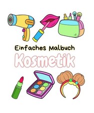 Einfaches Malbuch Kosmetik: Kräftige und einfache Illustrationen der Hautpflege