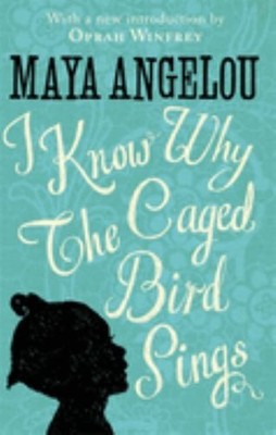 I Know Why The Caged Bird Sings: The internationa by Angelou, Dr Maya 0349005990