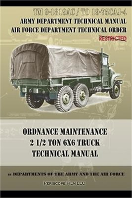 Ordnance Maintenance 2 1/2 Ton 6x6 Truck Technical Manual: TM 9-1819ac and to 19