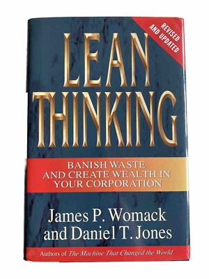 Lean Thinking: Banish Waste and Create Wealth in your Corporation