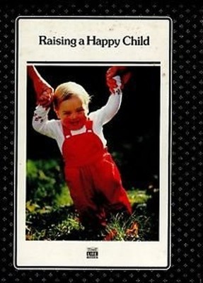 Raising a Happy Child Hardcover Time-Life Books Editors