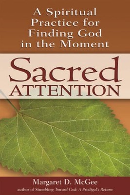 Sacred Attention: A Spiritual Practice for Finding God in the Moment - GOOD
