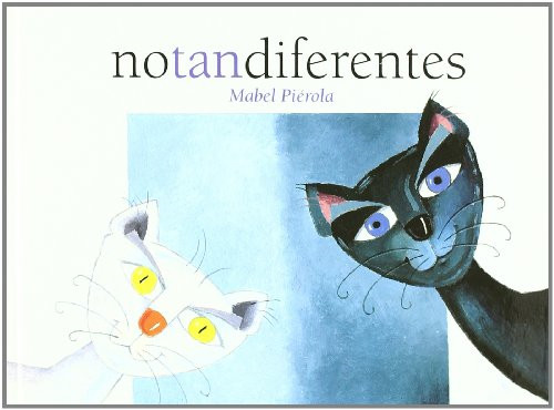 No Tan Diferentes/ Not So Different - HardBack NEW Pierola, Mabel 2005-06-30 - Pierola, Mabel