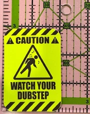 CAUTION ! WATCH YOUR DUBSTEP ! Vinyl Decal Sticker Bomb Spoof Hip Hop Dance DJ