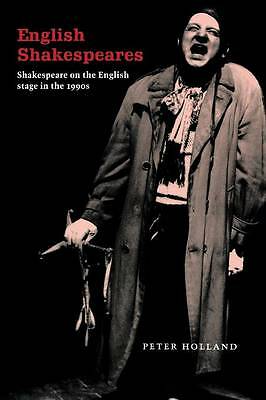 English Shakespeares Shakespeare on the English Stage in the 1990s Holland