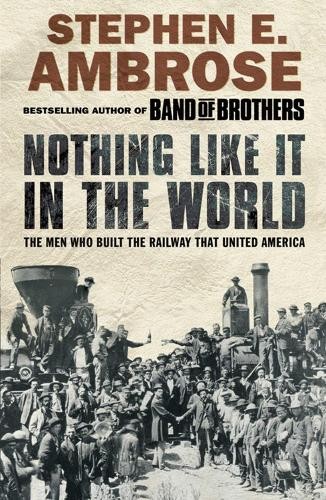 Nothing Like it in the World: The Men Who Built the Railway That United America - Image 4