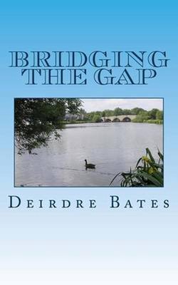Bridging the Gap by Deirdre Bates (English) Paperback Book