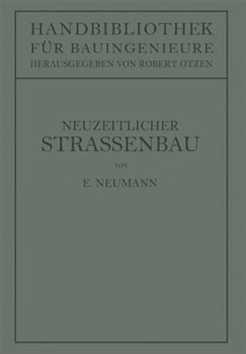 Der Neuzeitliche Straßenbau : Aufgaben Und Technik, Paperback by Neumann, Erw...