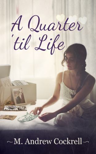 Quarter 'til Life by M. Andrew Cockrell (2016, Trade Paperback) for ...