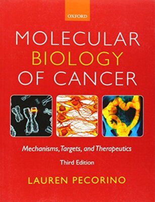Molecular Biology of Cancer: Mechanisms, Targets, and Therapeut 