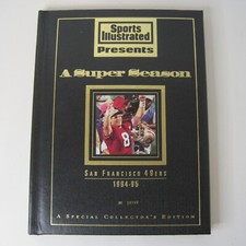 Sports Illustrated A Super Season San Francisco 49ers 1994-95 HC Collectors Ed.