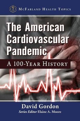 David Gordon The American Cardiovascular Pandemic (Taschenbuch)