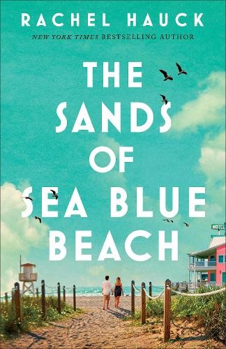 The Sands of Sea Blue Beach by Rachel Hauck - 9780764240997