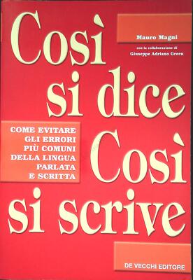COSI' SI DICE COSI' SI SCRIVE - MAURO MAGNO