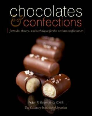 Chocolates and Confections: Formula, Theory, and Technique for the Artisa - GOOD