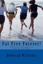 Fat Free Forever!: A Believer's Triumph Over Obesity In 21 Days