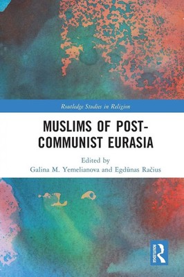 Muslims of Post-Communist Eurasia | Galina M. Yemelianova (u. a.) | Taschenbuch