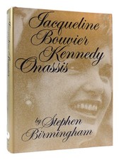 Stephen Birmingham JACQUELINE BOUVIER KENNEDY ONASSIS