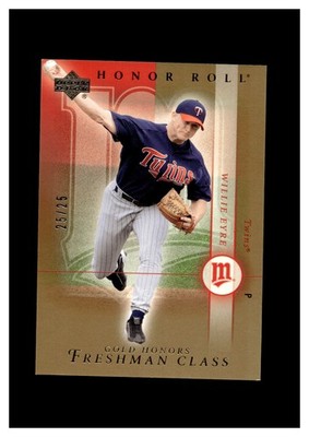 2003 Upper Deck Honor Roll Gold #134 Willie Eyre RC 25/25 Minnesota Twins