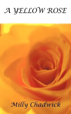Milly Chadwick | A Yellow Rose | Taschenbuch | Englisch (2010) | AuthorHouse UK
