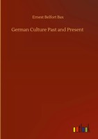 Ernest Belfort Bax | German Culture Past And Present | Buch | Englisch (2020)